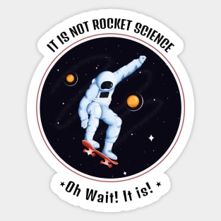 It is Not Rocket Science - Skating on the Space Sticker